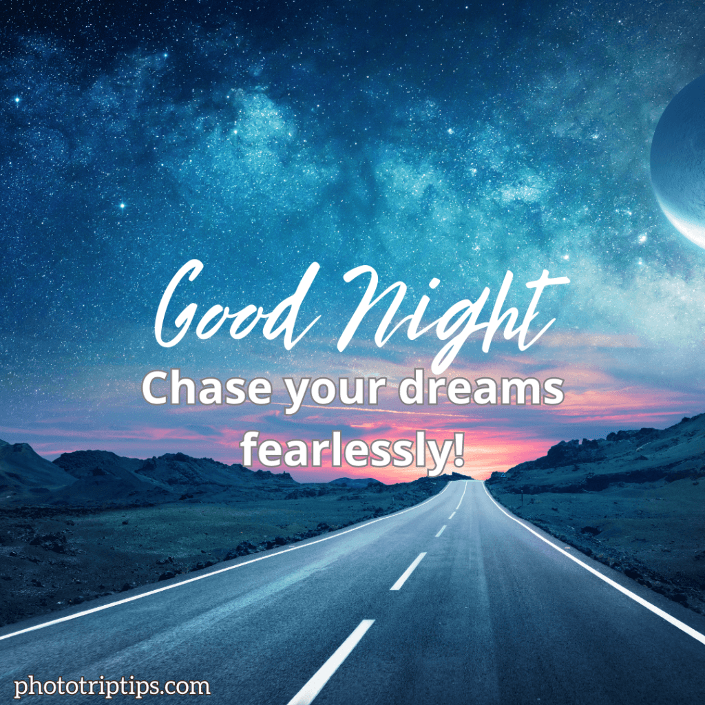 good night chase your dreams fearlessly