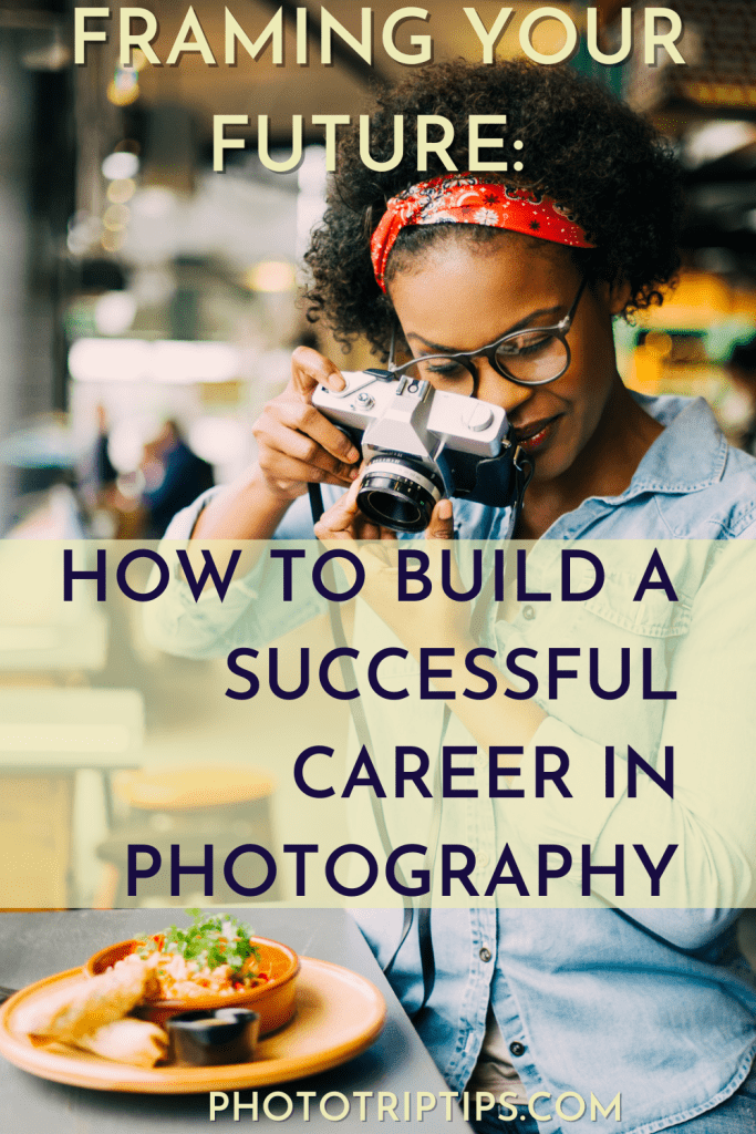 How To build a successful career in photography
