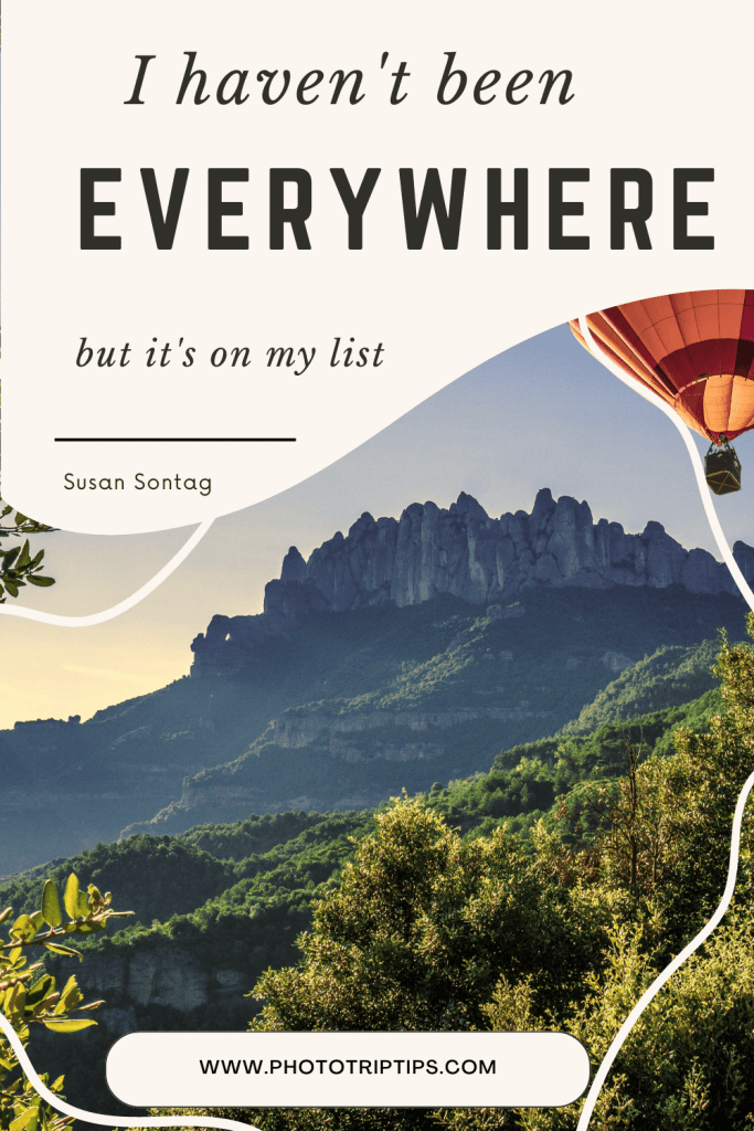 Quotes about travel - "I haven't been everywhere, but it's on my list." - Susan Sontag