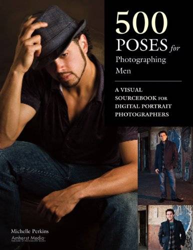500 Poses for Photographing Men