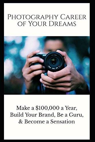 Photography Career of Your Dreams